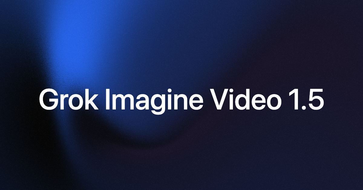 Grok Imagine Video 1.5 | xAI
