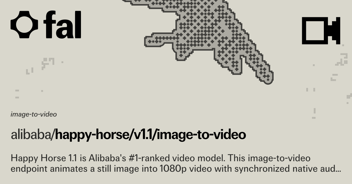 Happy Horse 1.1 (Image to Video) API on fal