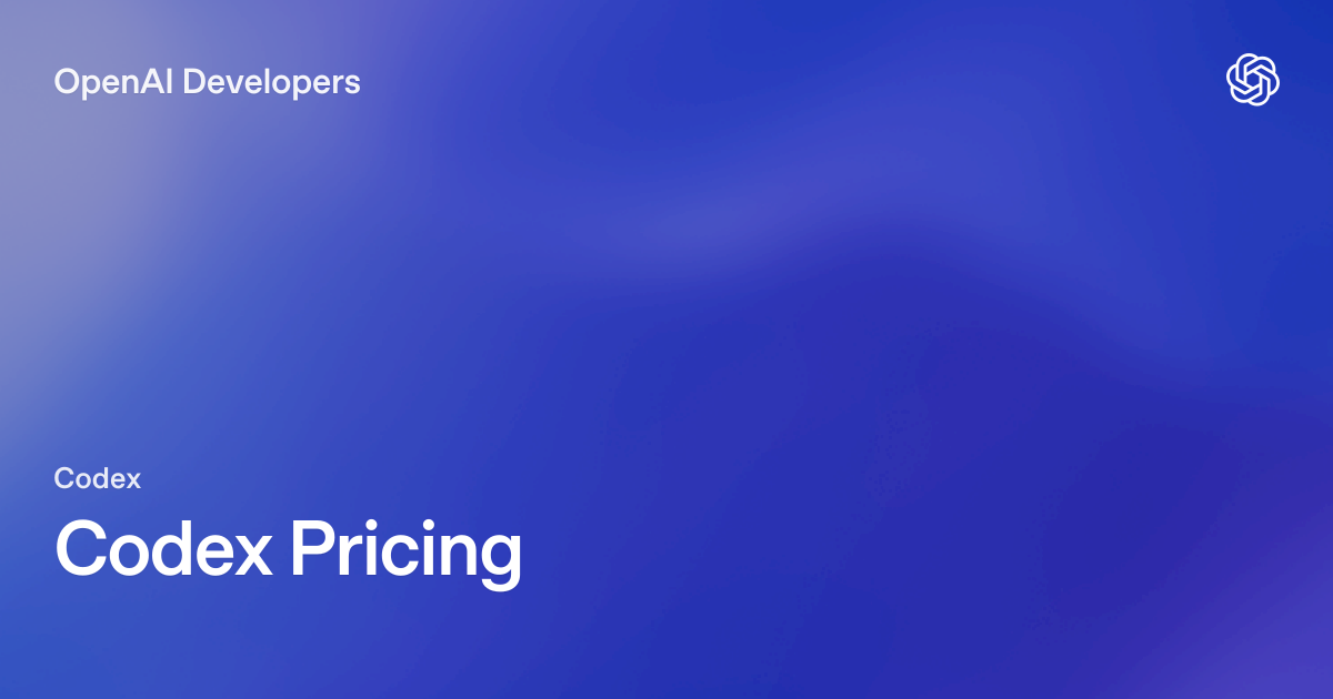 Codex Pricing & Plan Summary | OpenAI Developers