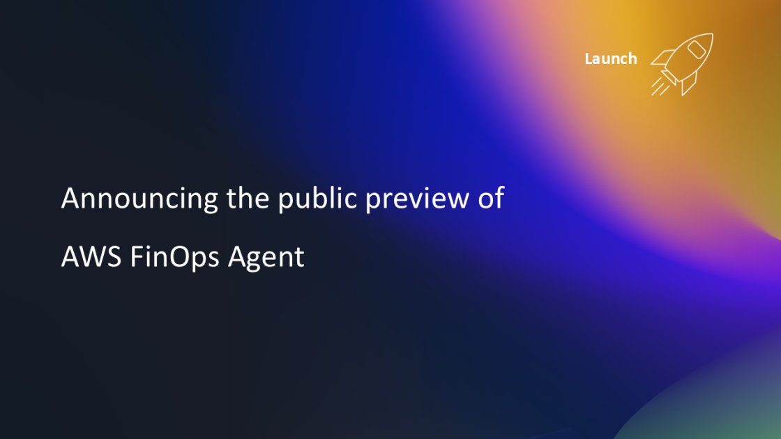 AWS FinOps Agent Official Blog Post