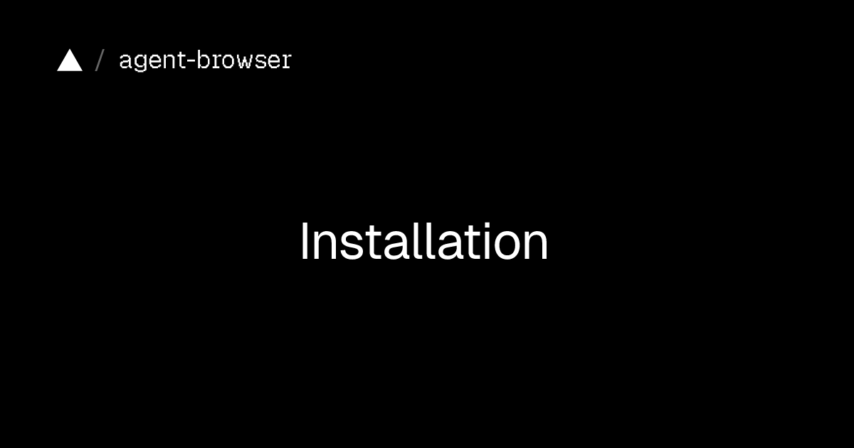 Agent-Browser Installation Guide
