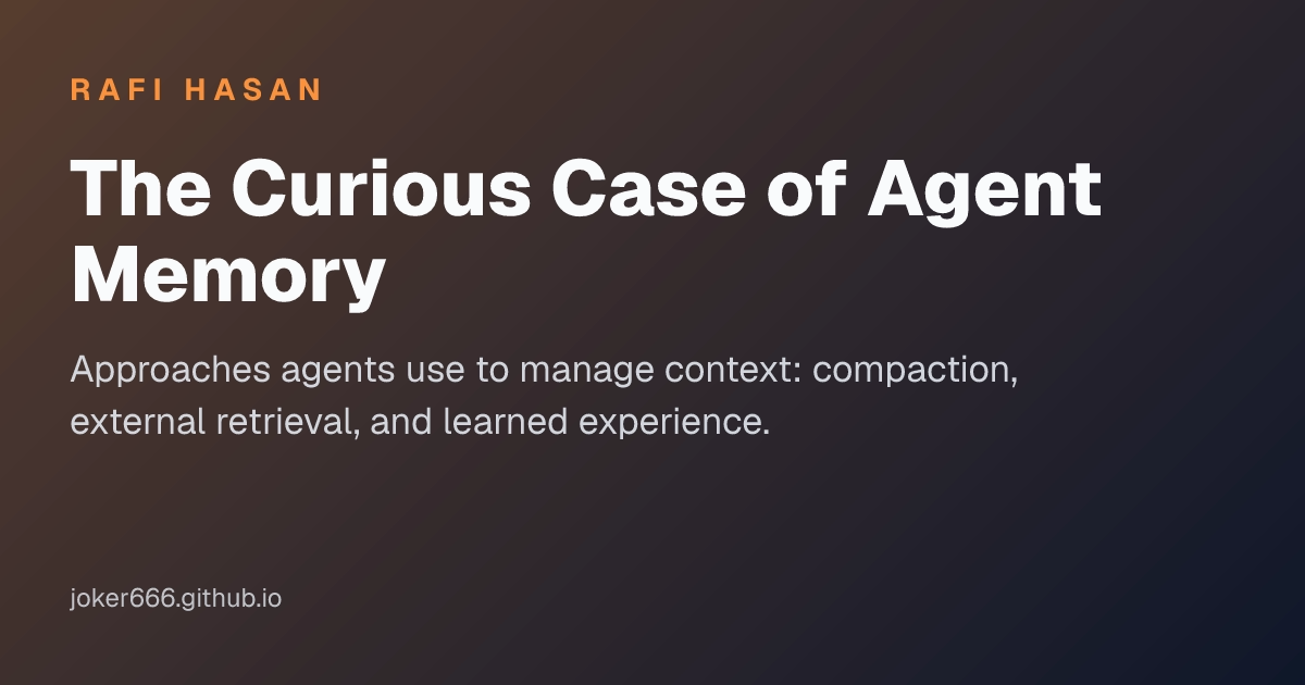 The Curious Case of Agent Memory