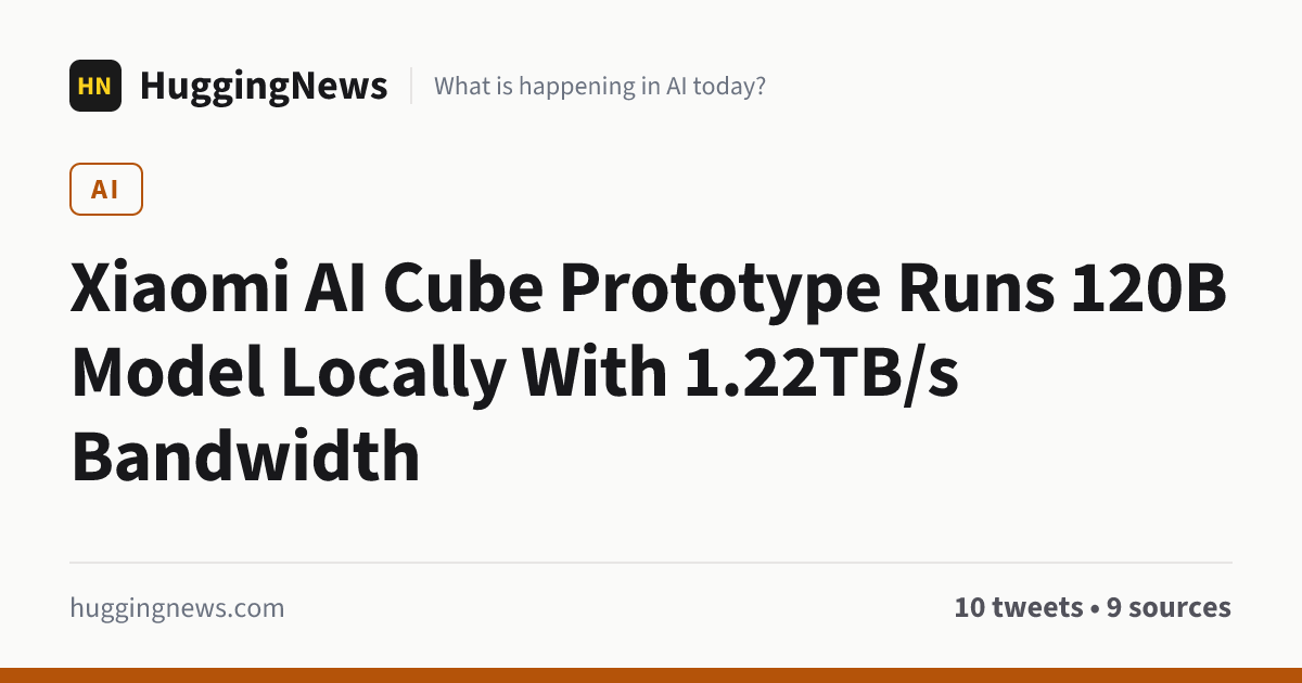 Xiaomi AI Cube Prototype Runs 120B Model Locally With 1.22TB/s Bandwidth