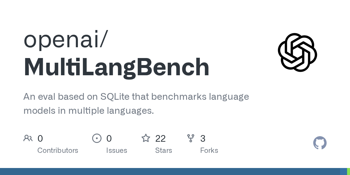 GitHub: openai/MultiLangBench — an eval based on SQLite that benchmarks language models in multiple languages