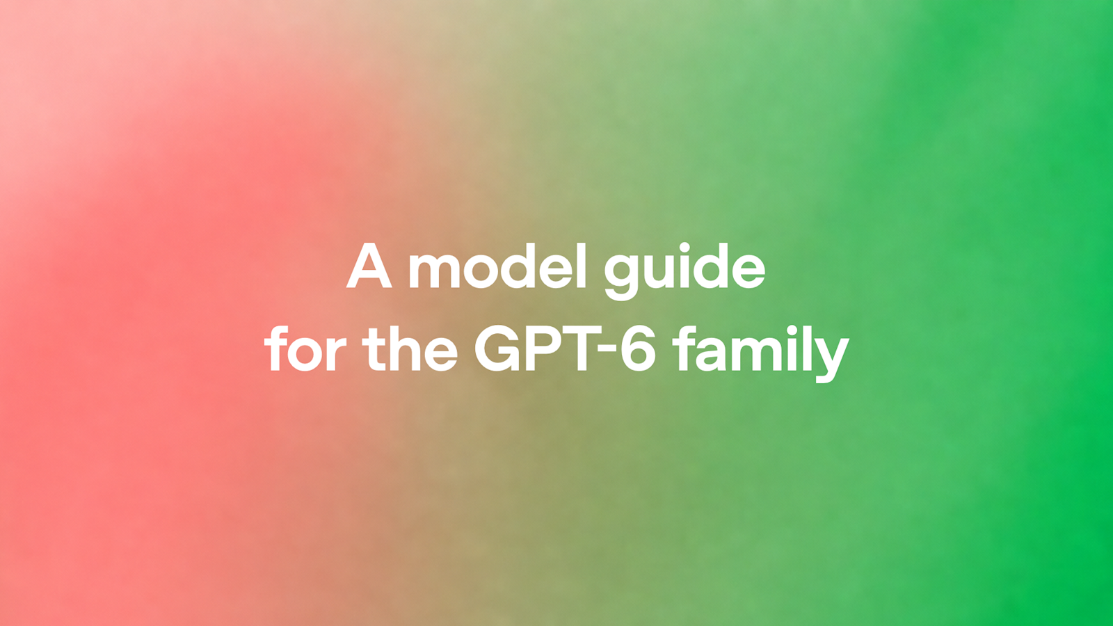 OpenAI GPT-6 model guide
