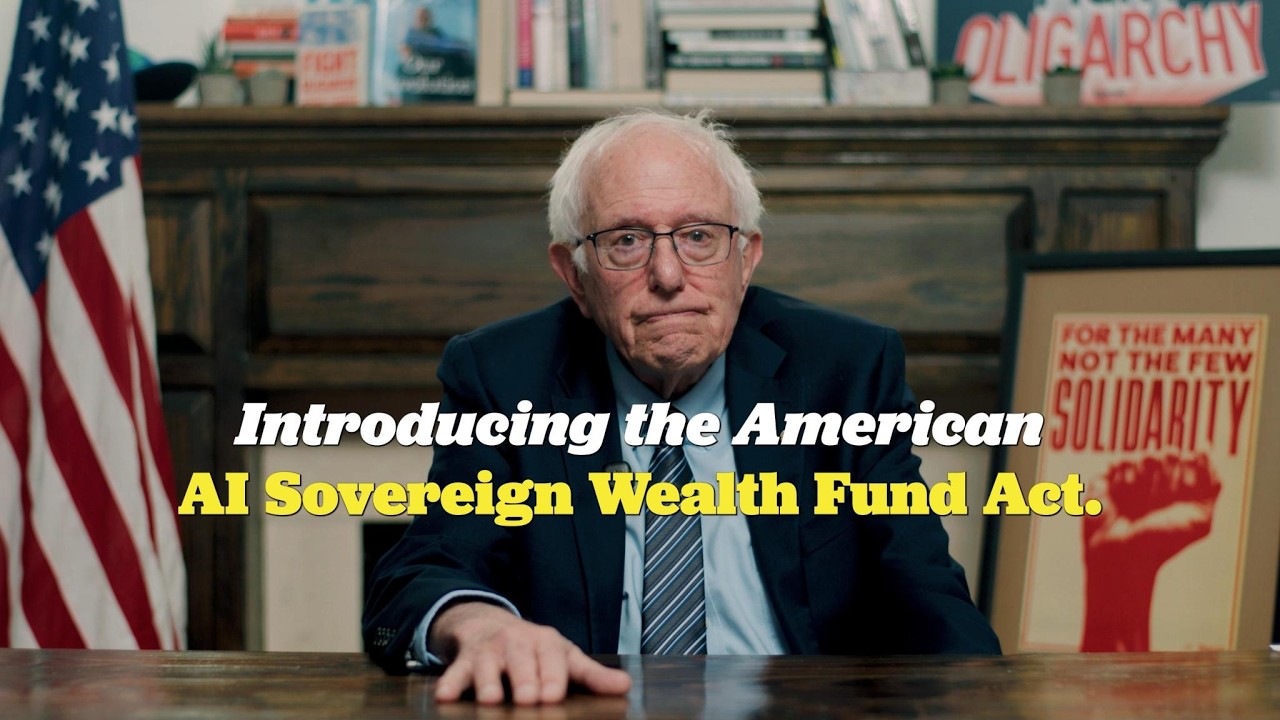 Bernie Sanders: The American AI Sovereign Wealth Fund Act [video]