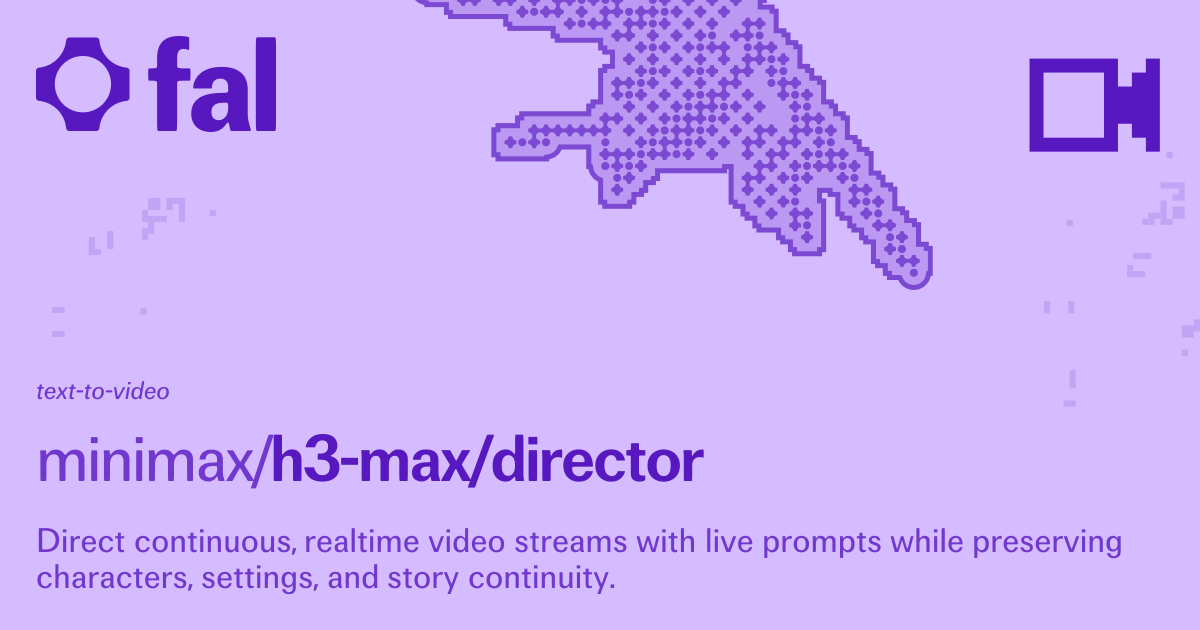 H3 Max Director (Text to Video) API on fal