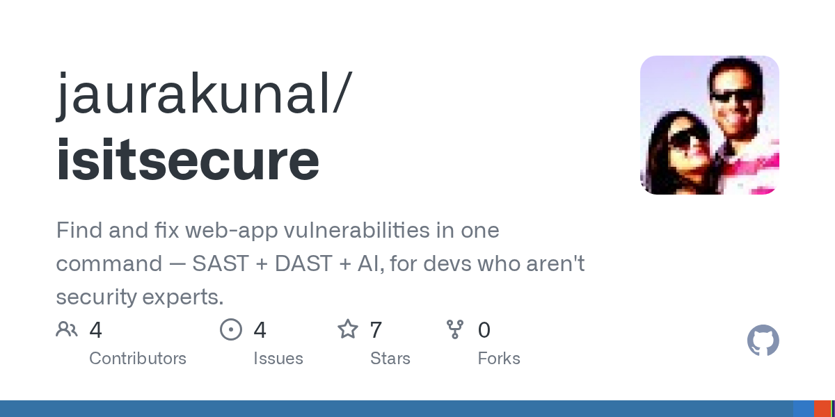 Show HN: Isitsecure – 1-command SAST and DAST and LLM security scanner for web apps