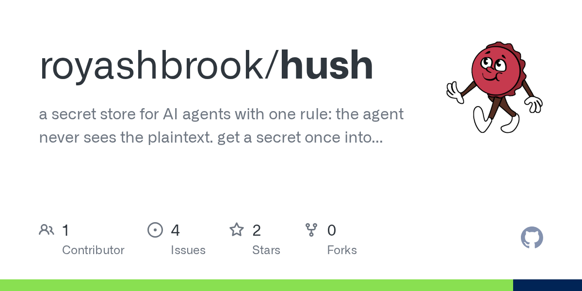 Hush, let an AI agent use your secrets without ever seeing them
