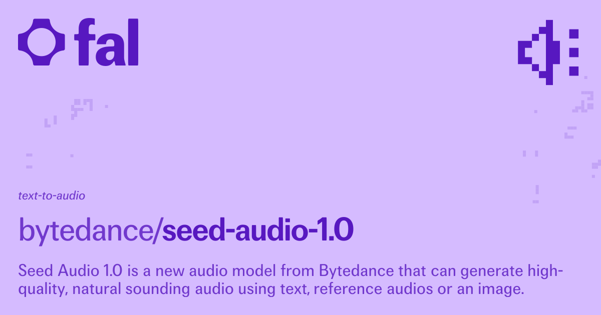Seed Audio 1.0 (Text to Audio) API on fal
