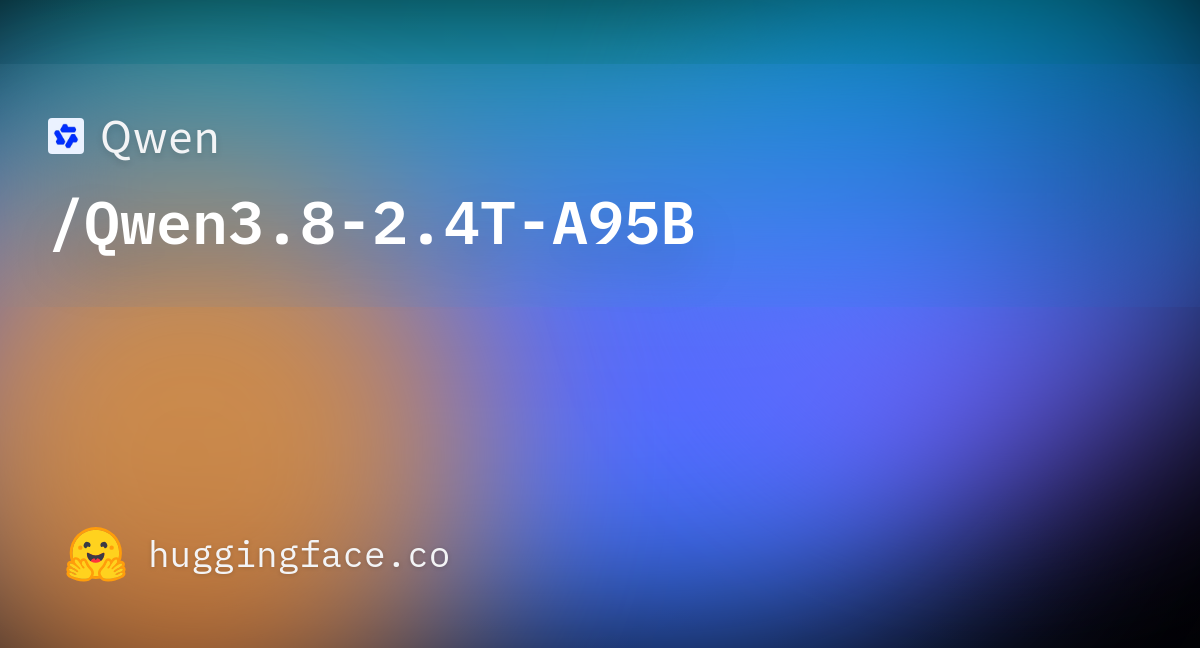 Qwen3.8-2.4T-A95B · Hugging Face