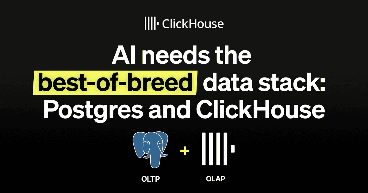 Why AI needs a data layer built on Postgres and ClickHouse