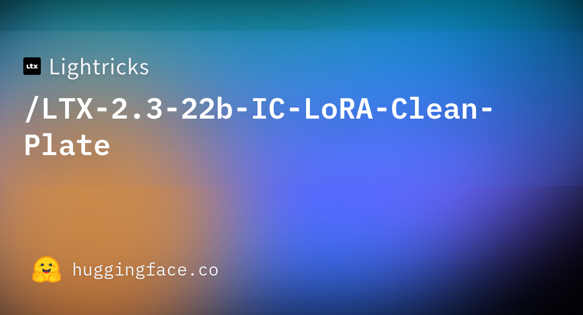 Lightricks/LTX-2.3-22b-IC-LoRA-Clean-Plate · Hugging Face