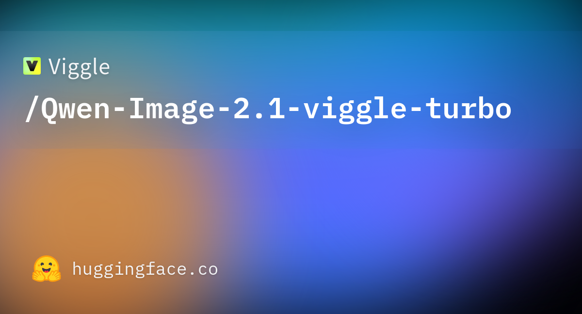 Hugging Face model card thumbnail: Qwen-Image-2.1-viggle-turbo