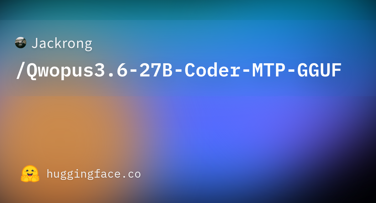 Jackrong/Qwopus3.6-27B-Coder-MTP-GGUF ยท Hugging Face