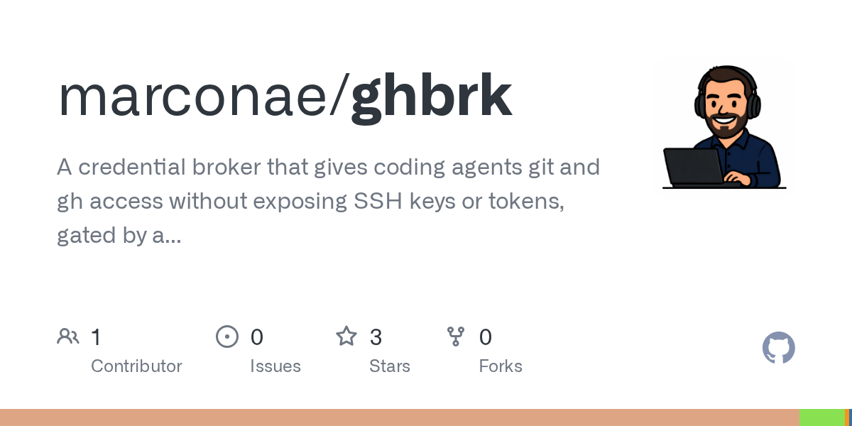 Show HN: Ghbrk – Let AI agents run Git/gh without exposing SSH keys/API tokens