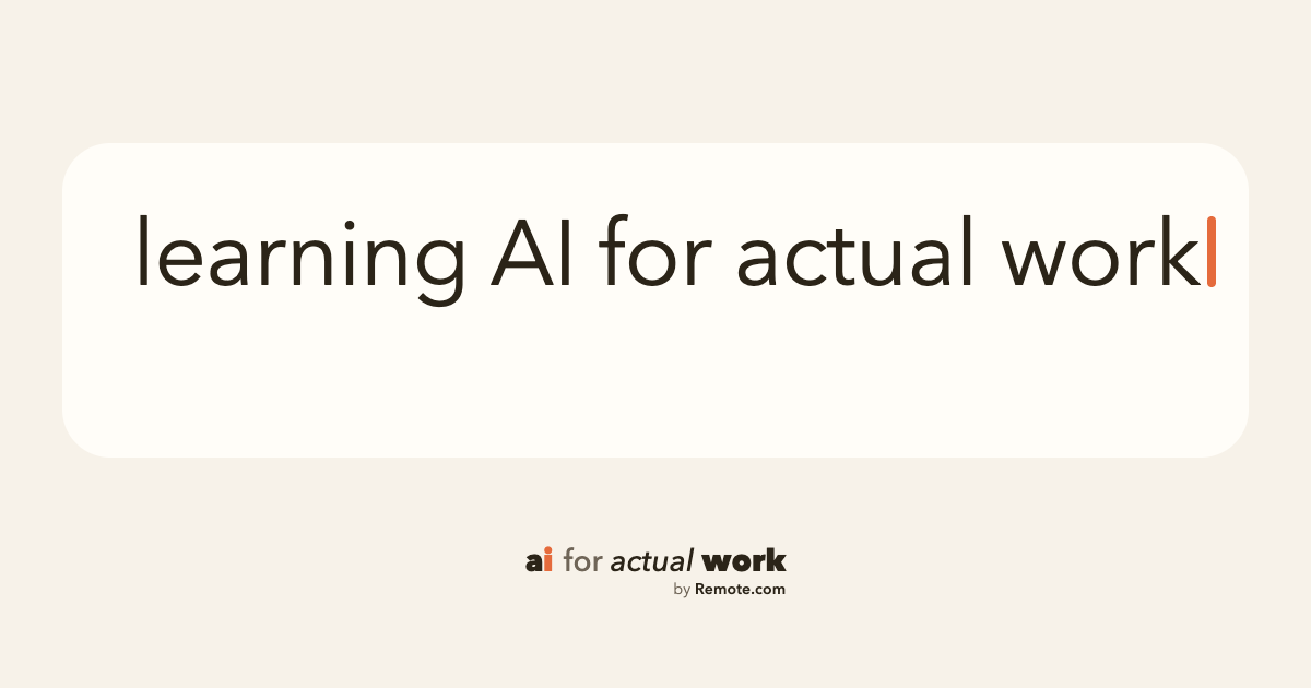 AI for Actual Work – a free, self-paced AI training program by Remote.com