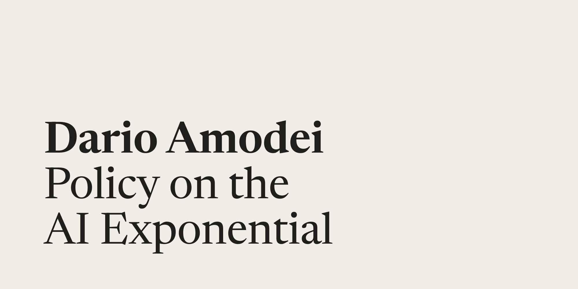 Policy on the AI Exponential — Dario Amodei