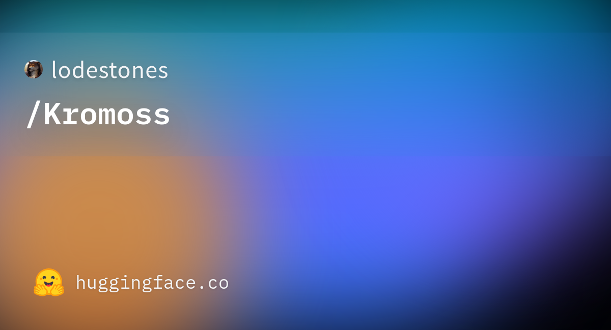 lodestones/Kromoss — MOSS-Image Fine-Tune & Turbo LoRA (Hugging Face)
