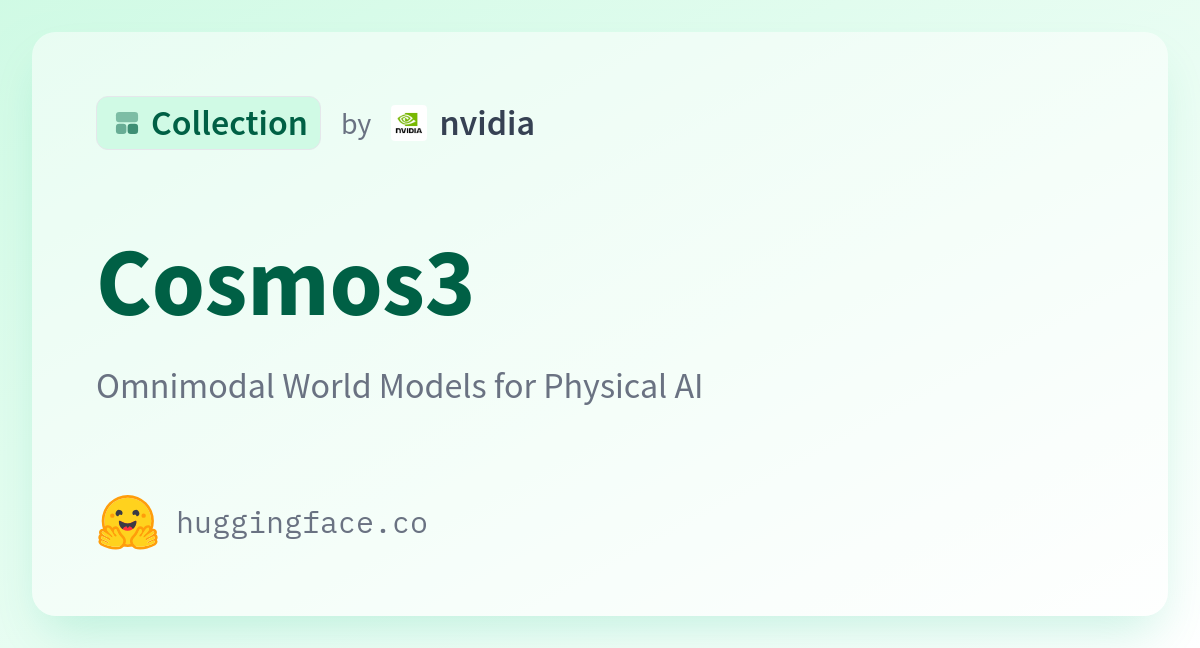 Cosmos3 - a nvidia Collection (Hugging Face)