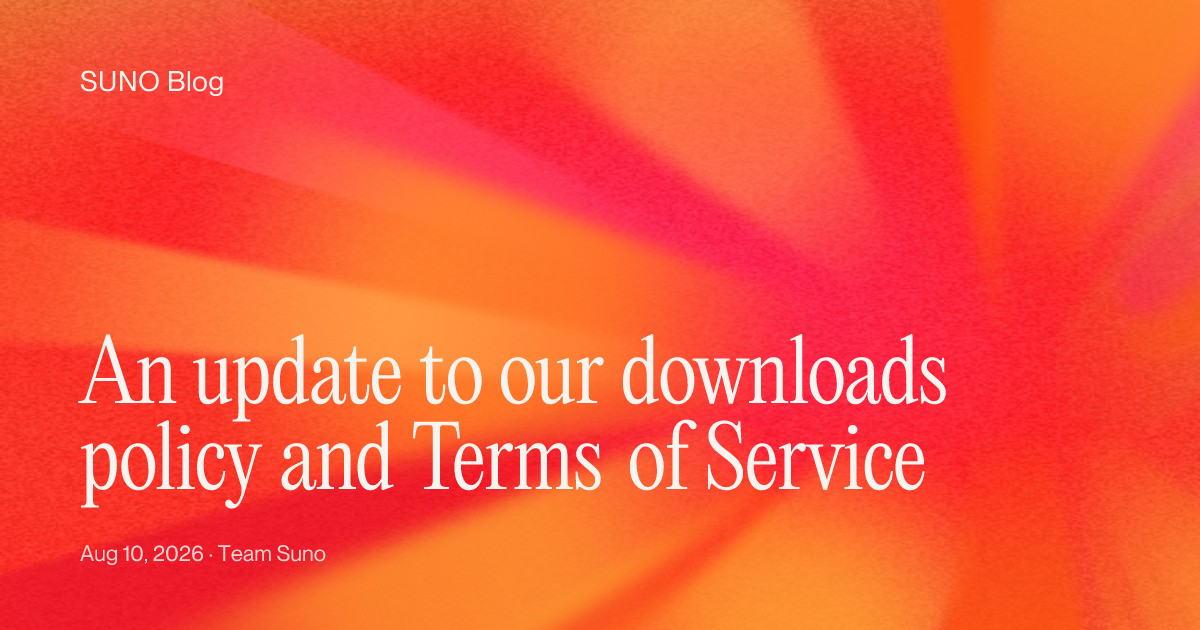 An update to our downloads policy and Terms of Service · Suno