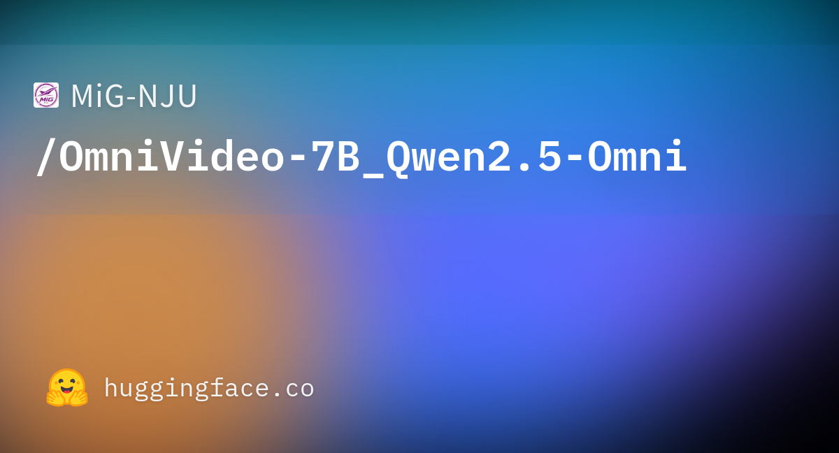 MiG-NJU/OmniVideo-7B_Qwen2.5-Omni ยท Hugging Face