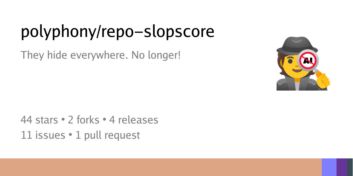 repo-slopscore: They hide everywhere. No longer ...