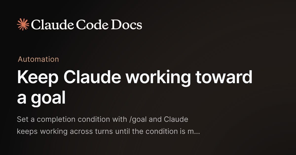 Claude Code /goal: Autonomous Work Toward a Result