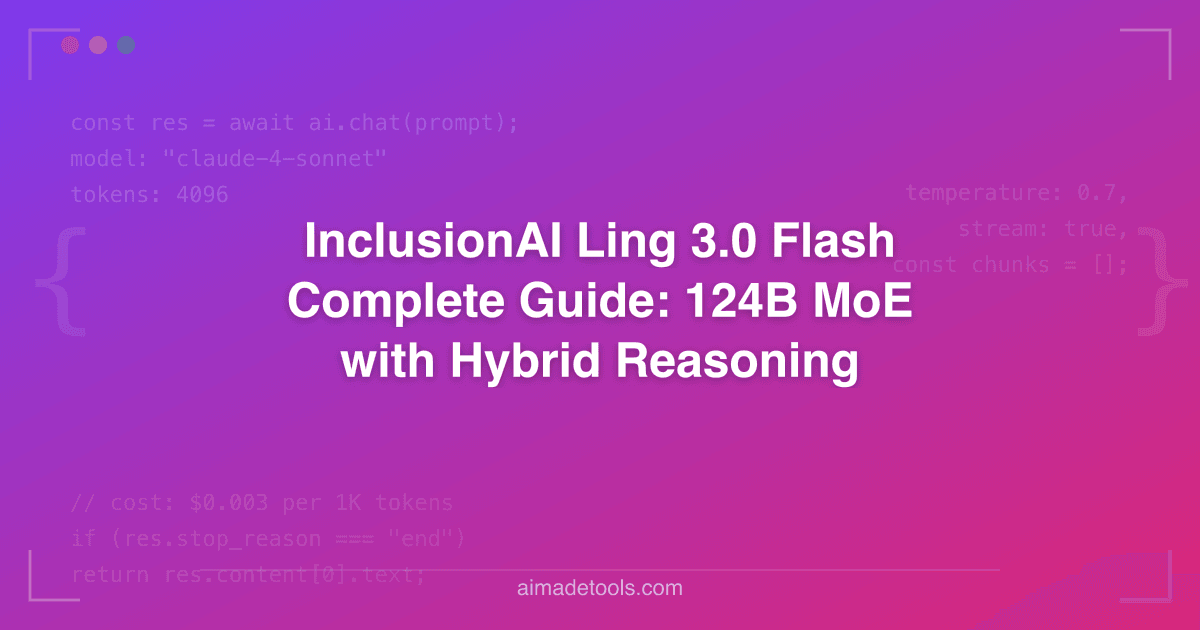 InclusionAI Ling 3.0 Flash Complete Guide: 124B MoE with Hybrid Reasoning