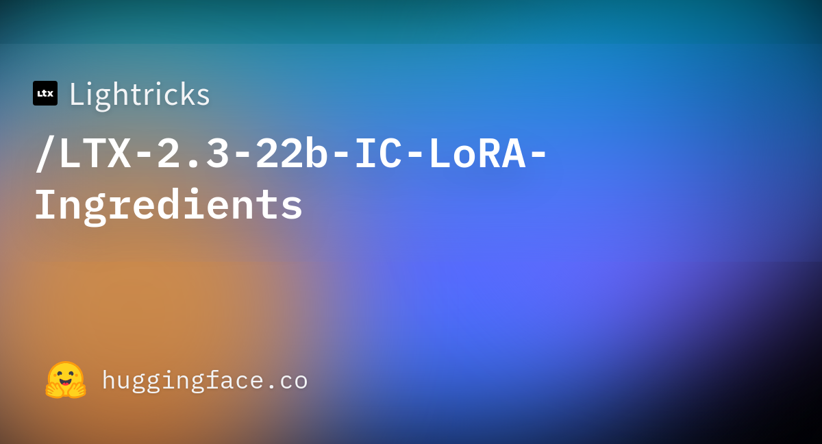 LTX-2.3-22b-IC-LoRA-Ingredients · Hugging Face
