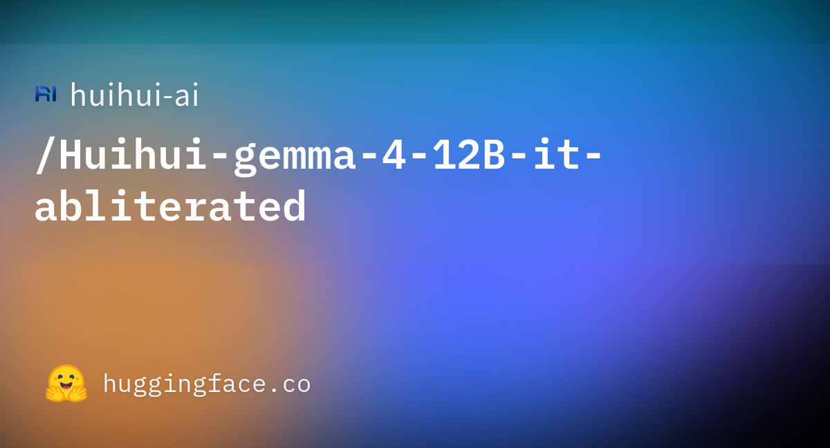 huihui-ai/Huihui-gemma-4-12B-it-abliterated · Hugging Face